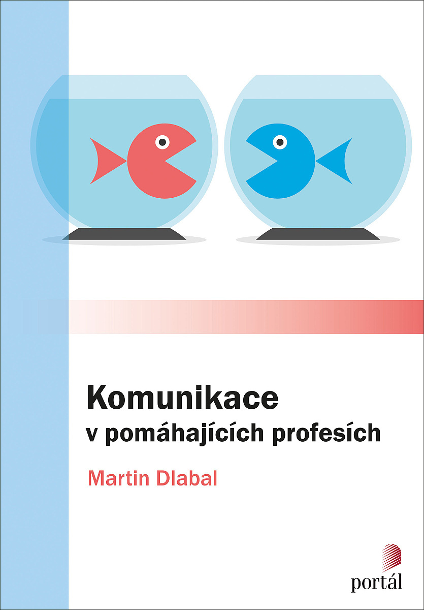 psychologie komunikace v pomáhajících profesích dialog rozhovor Martin Dlabal