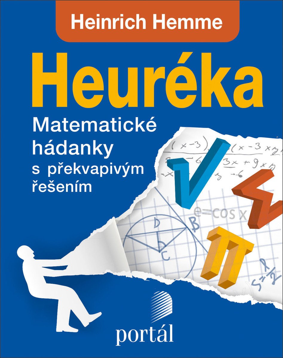 Heuréka Heinrich Hemme Matematické hádanky s překvapivým řešení Heureka! Mathematische Rätsel mit überraschenden Lösungen 