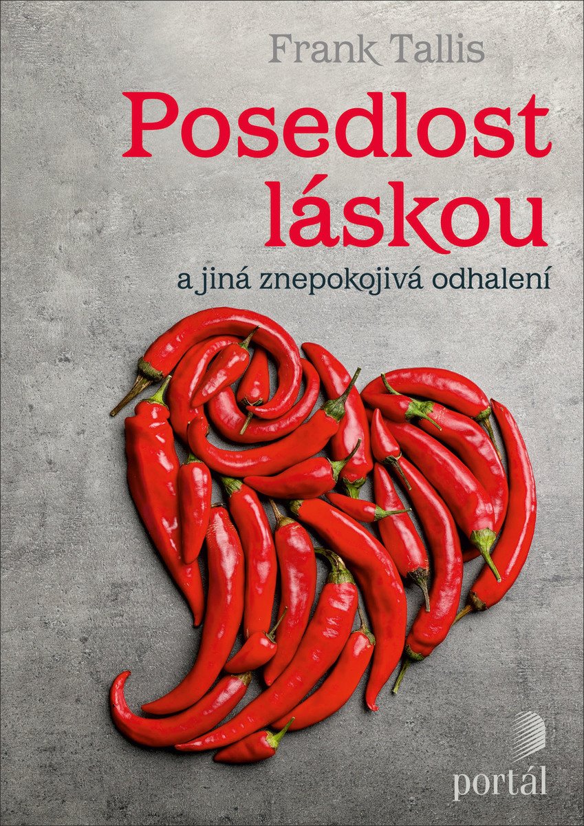 Frank Tallis Posedlost láskou a jina znepokojiva odhalení The Incurable Romantic: And Other Unsettling Revelations 