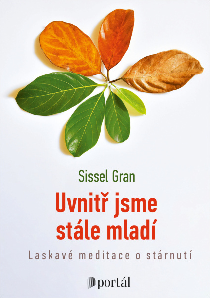 Psychologie psycholožka Sissel Gran Uvnitř jsme stále mladí stárnutí ageismus