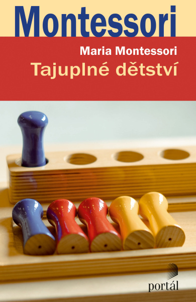 tajuplné dětství maria montessori dětství výchova dítěte psychologie dítěte příručky reformní pedagogika metoda montessori