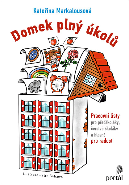 Domek plný úkolů pracovní listy pro děti předčtenářská gramotnost grafomotorika předškolní výchova publikace pro děti příběhy zraková  sluchová diferenciace předmatematické dovednosti