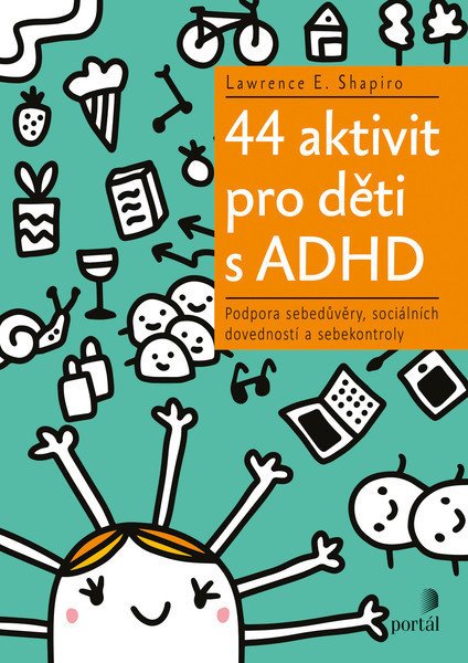 44 aktivit pro děti s ADHD, ADD, Lawrence E. Shapiro, sebeúcta, sebekontrola, sociální dovednosti