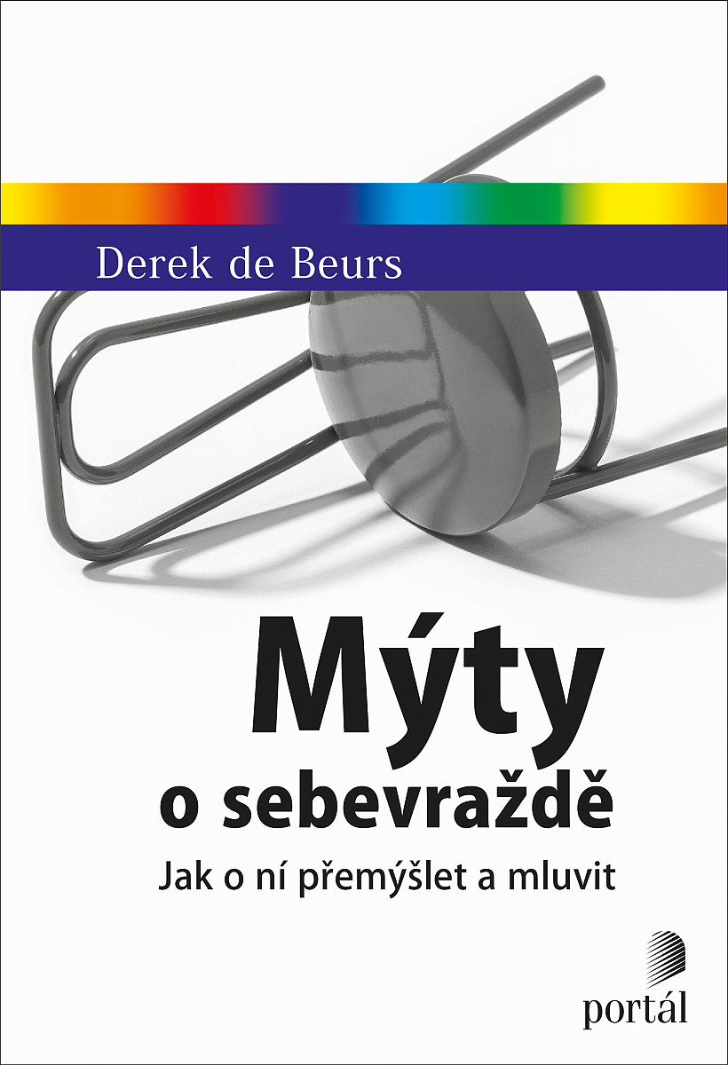 Mýty o sebevraždě, Derek de Beurs, Portál, 2021, sebevražda, předsudky, veřejné mínění, populárně-naučná publikace, sebezabití, prevence sebevražd, výzkum sebevražd