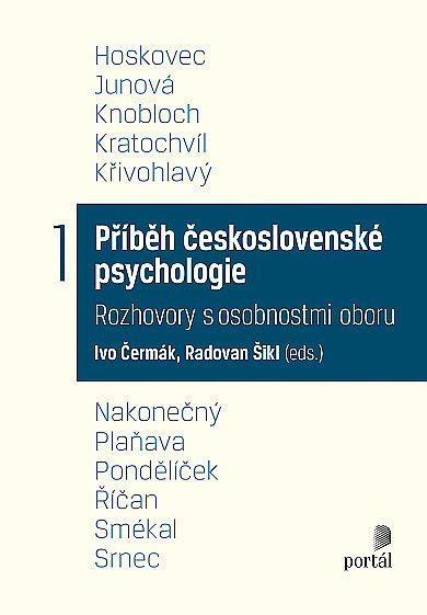 Příběh československé psychologie Rozhovory Nakonečný Jůnová Pondělíček Říčan Kratochvíl  