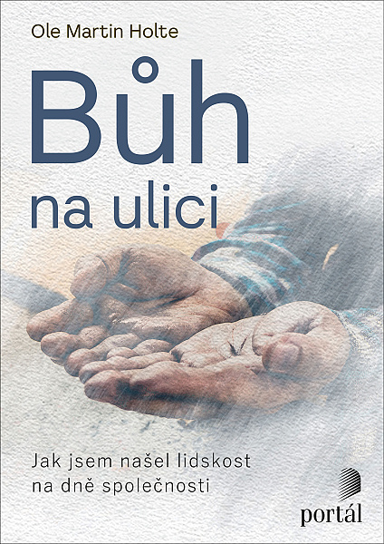 ole martin holte, sociální práce psychoterapie bezdomovectví františkáni sociální vyloučení druhy sociální pomoci a služby hledání boha