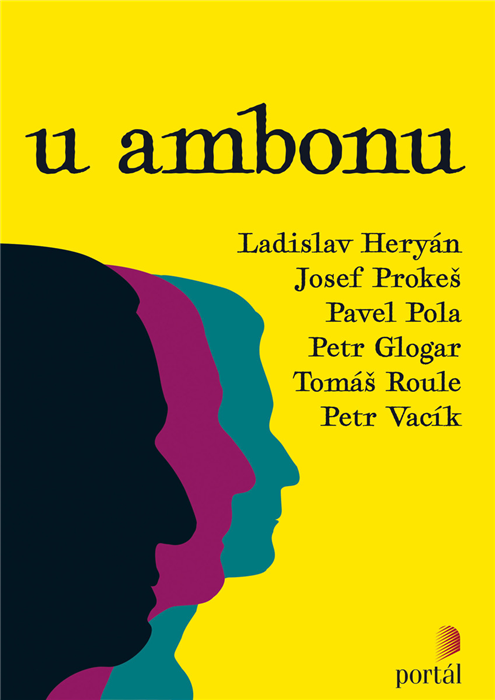 Petr Vacík , Josef Prokeš, Ladislav Heryán, Pavel Pola , Tomáš Roule, Petr Glogar, Fortna, U ambonu