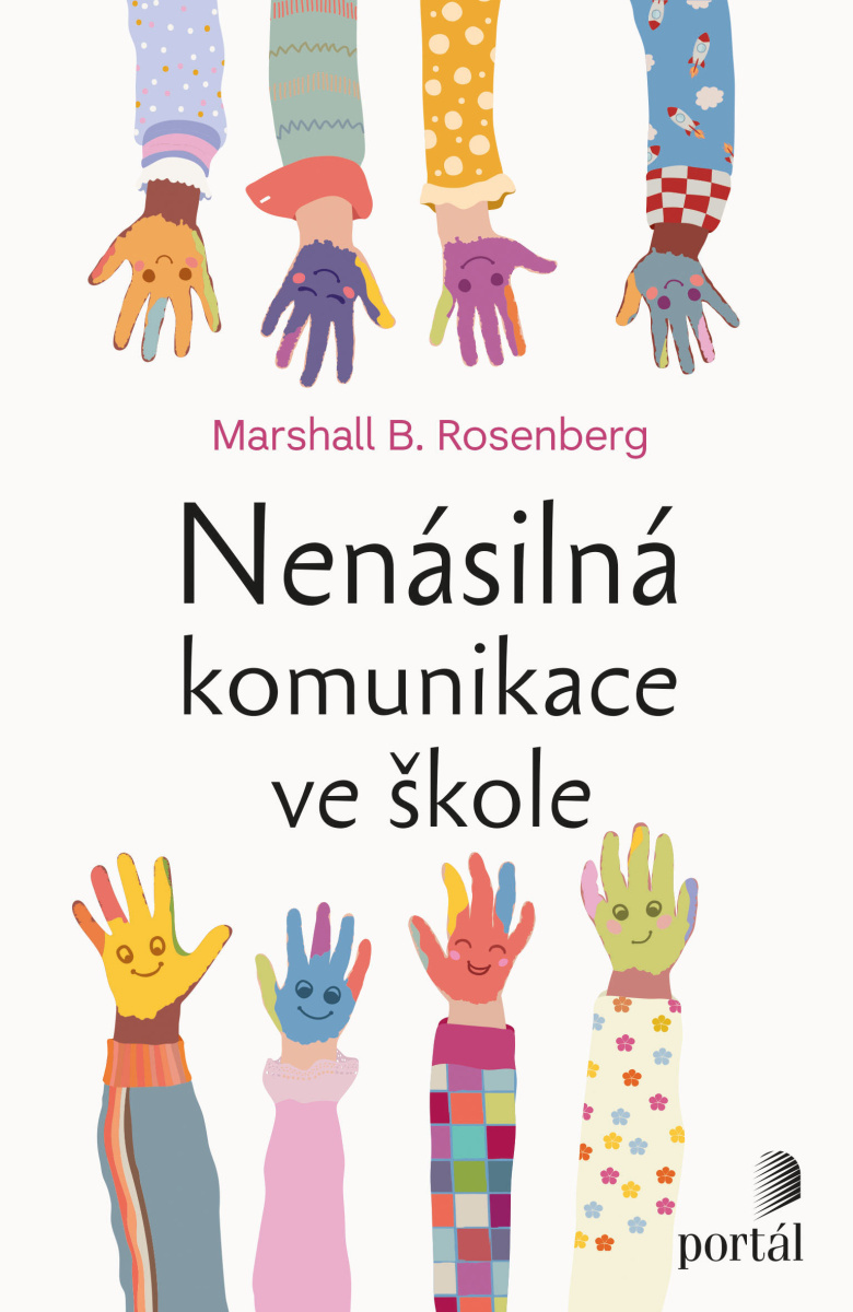 Nenásilná komunikace ve škole; Marshall B. Rosenberg; školství; nenásilná komunikace; emoce; empatie; interpersonální vztahy; management konfliktů; populárně-naučné publikace; sociální interakce; sociální komunikace