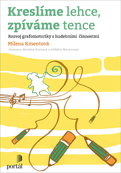 kreslíme lehce zpíváme tence grafomotorika předškolní výchova hudebně-pohybové hry psychomotorické hry řečové dovednosti metodické příručky metoda dobrého startu milena kmentová