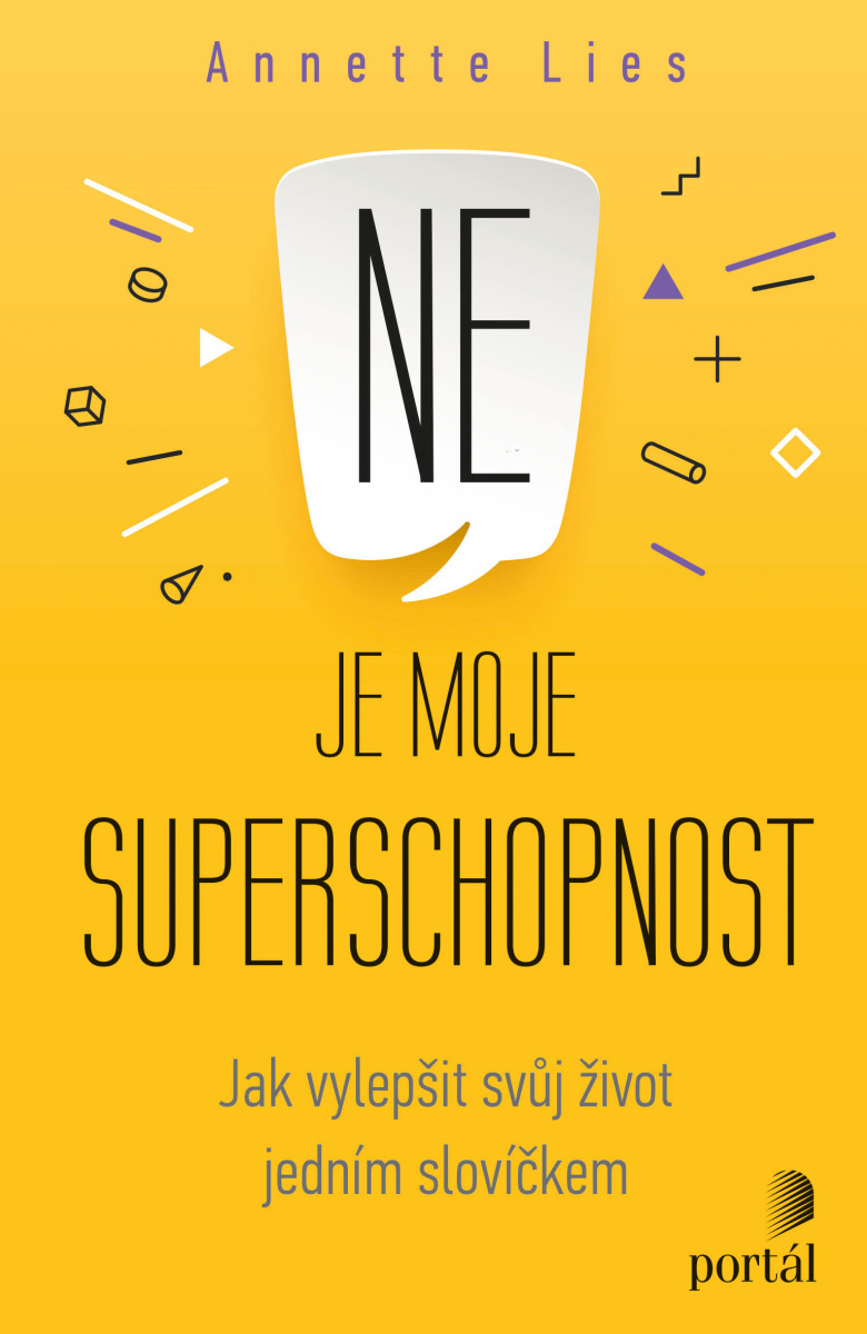 Ne je moje superschopnost; Annette Lies; Nein ist meine Superkraft; interpersonalnivztahy; interpersonalnikomunikace; rozhodovani; autenticita; hranice; popularne naucna publikace; sociálni interakce; sociálni komunikace