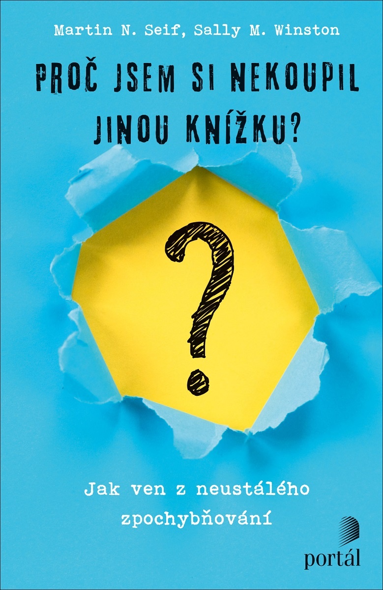 Proč jsem si nekoupil jinou knihu? Martin N. Seif, Sally M. Winston, Needing to know for sure, Rani Tolimat, nejistota, pochybnost, úzkost, obsese, kognitivně-behaviorální terapie, kritické myšlení, příručky, terapeutická kapitulace