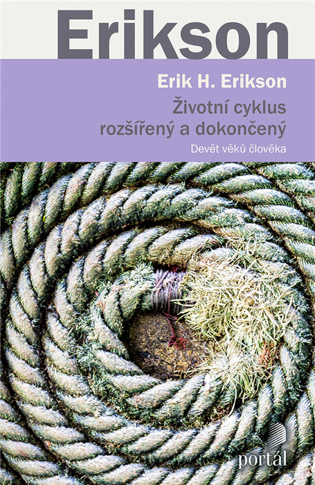 Životní cyklus rozšířený a dokončený Erikson, Erik H.  Portál, 2015, vývojová psychologie, vývojová stádia, osm věků člověka