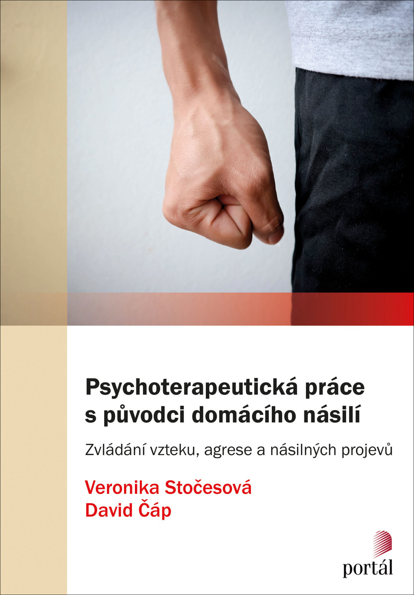 Veronika Stočesová; David Čáp Psychoterapeutická práce s původci domácího násilí