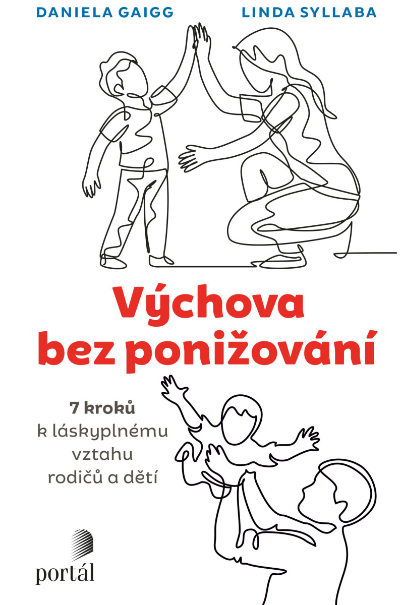 Vychova bez ponizovani 7 kroku k laskyplnemu vztahu rodicu a deti; Daniela Gaigg; Linda Syllaba; Die Schimpf-Diät; vychova; vychova ditete; respektujici vychova; rodicovstvi 