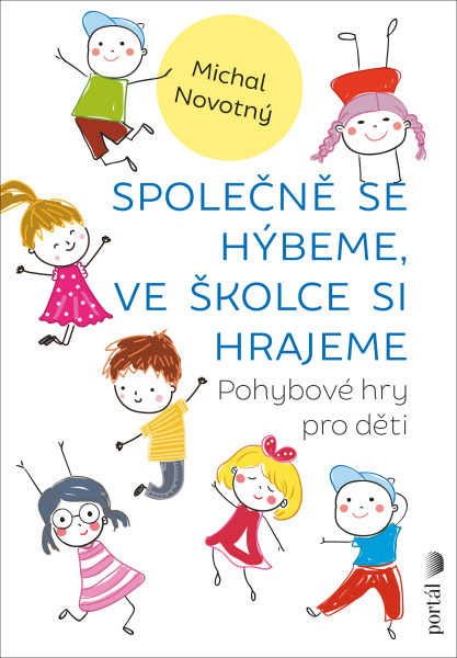 společně se hýbeme michael novotný mateřské školy metodická příručka předškolní výchova pohybové hry pro děti