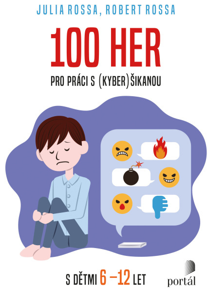 100 her pro práci s kyberšikanou šikana kyberšikana metodické příručky hry pro děti 6-12 let didaktické hry sociálněpsychologické hry