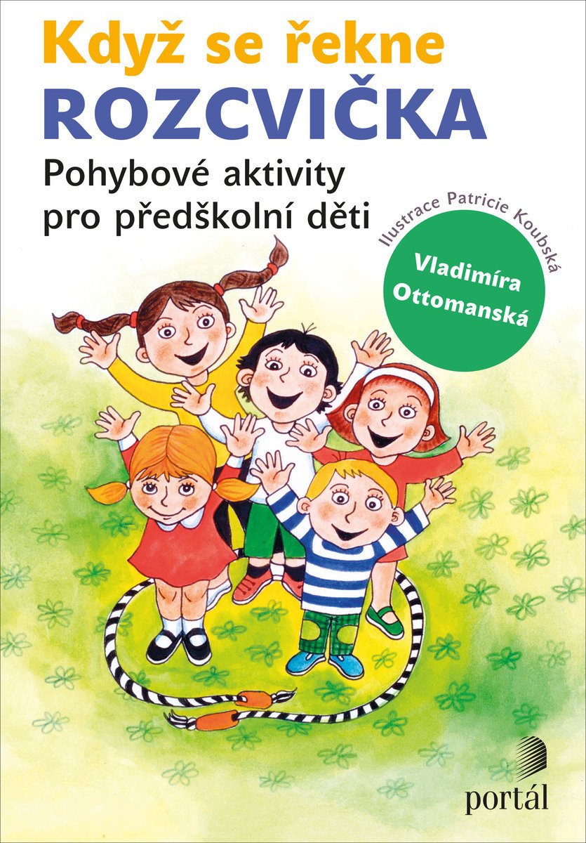 Když se řekne rozcvička Vladimíra Ottomanská Pohybové aktivity pro předškolní děti