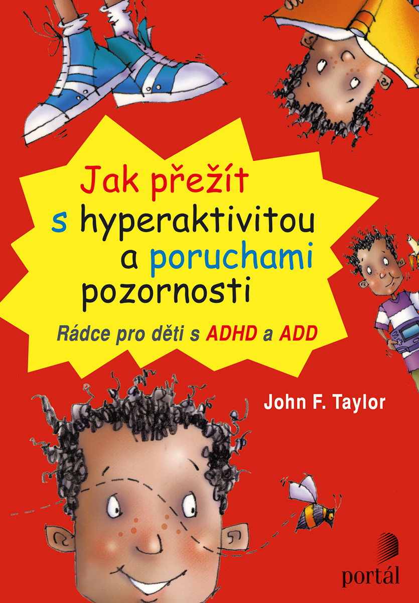 JAK PŘEŽÍT S HYPERAKTIVITOU A PORUCHAMI POZORNOSTI