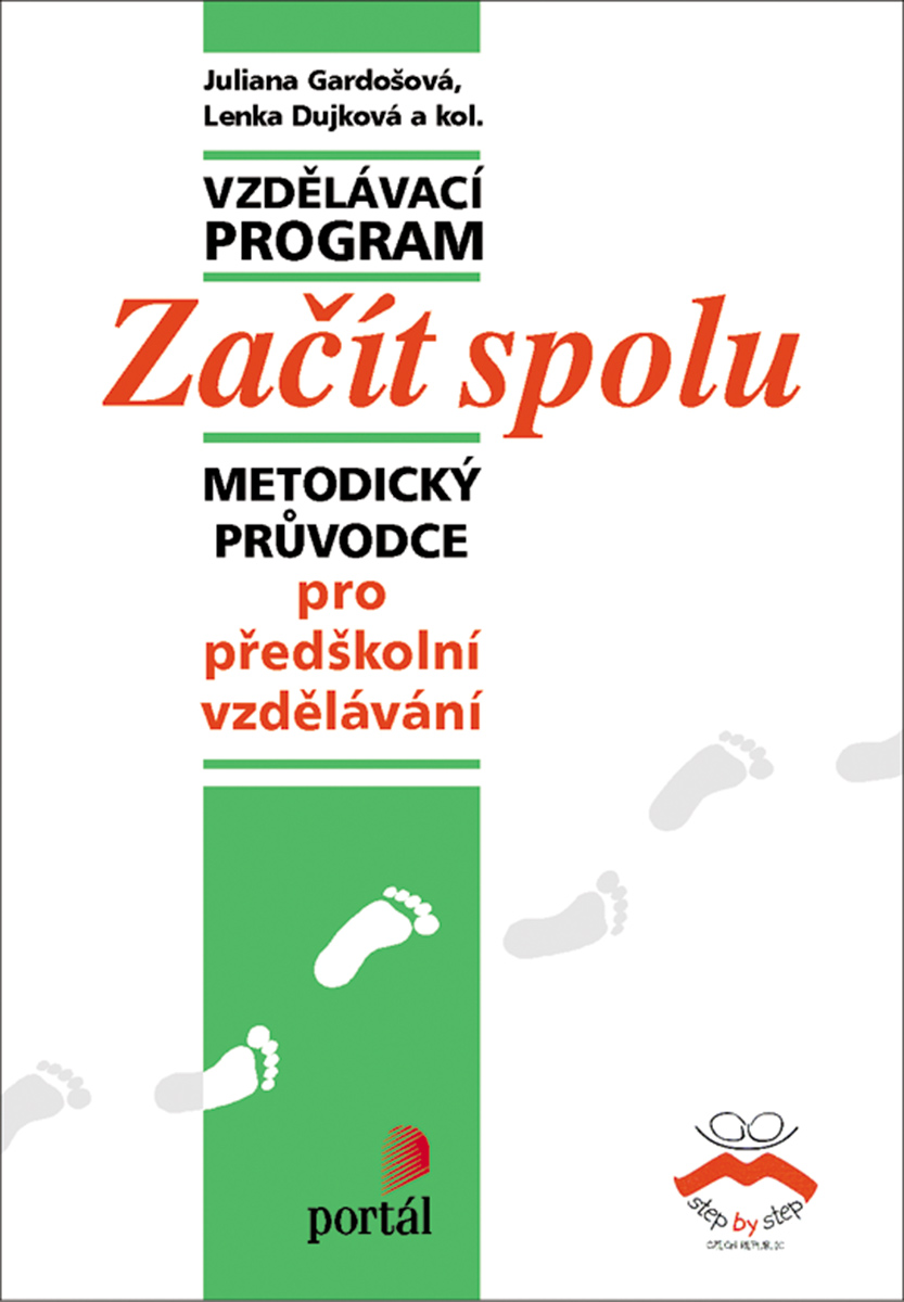 ZAČÍT SPOLU - METODICKÝ PRŮVODCE PRO PŘEDŠKOLNÍ VZDĚLÁVÁNÍ