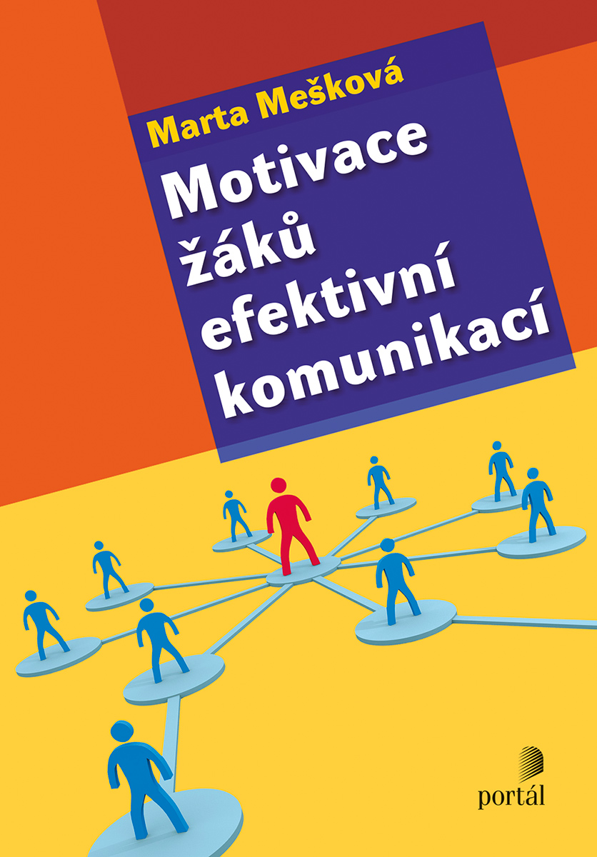 MOTIVACE ŽÁKŮ EFEKTIVNÍ KOMUNIKACÍ