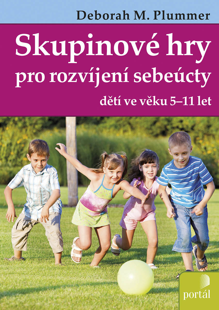 SKUPINOVÉ HRY PRO ROZVÍJENÍ SEBEÚCTY DĚTÍ VE VĚKU 5-11 LET