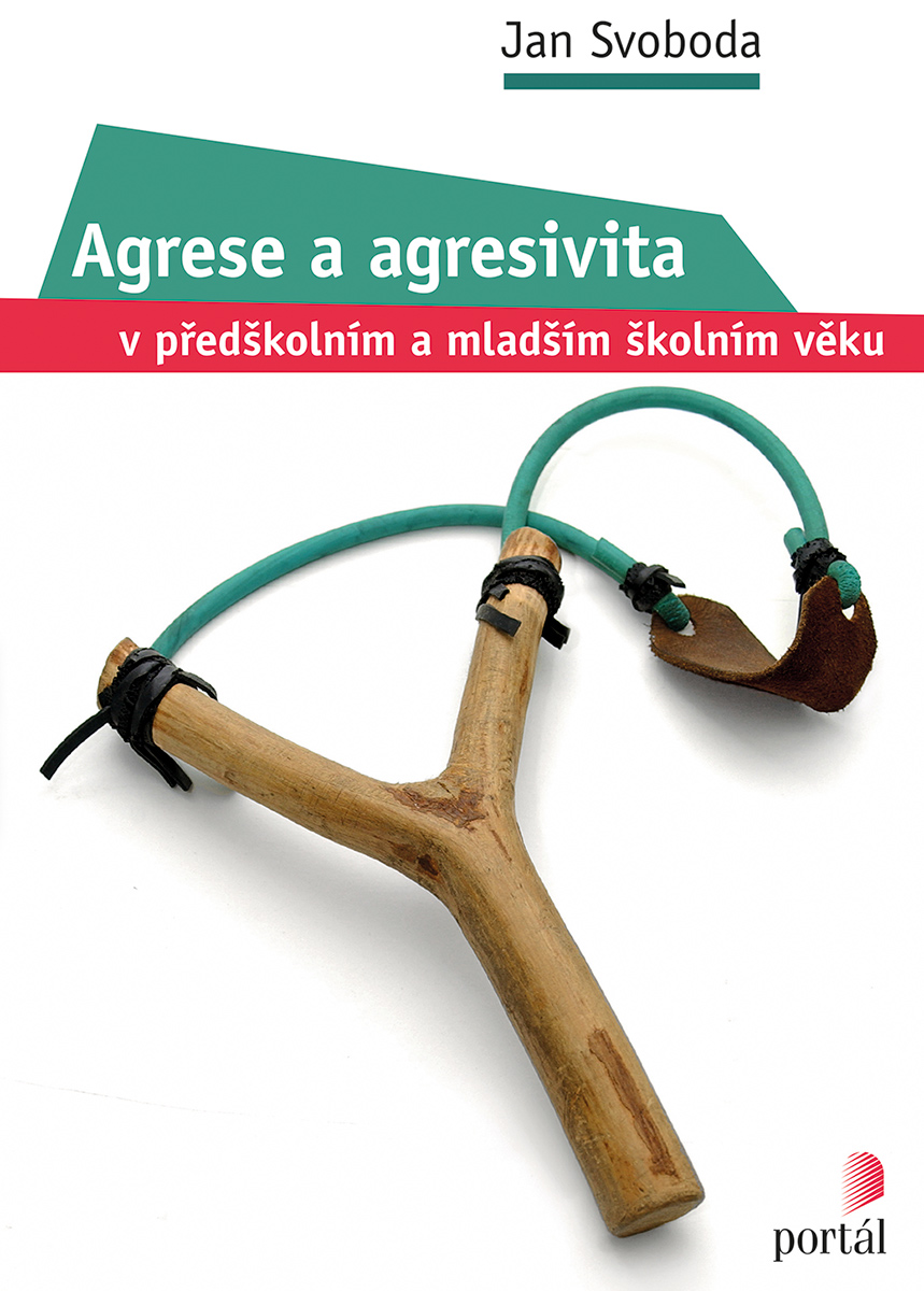 AGRESE A AGRESIVITA V PŘEDŠKOLNÍM A MLADŠÍM ŠKOLNÍM VĚKU