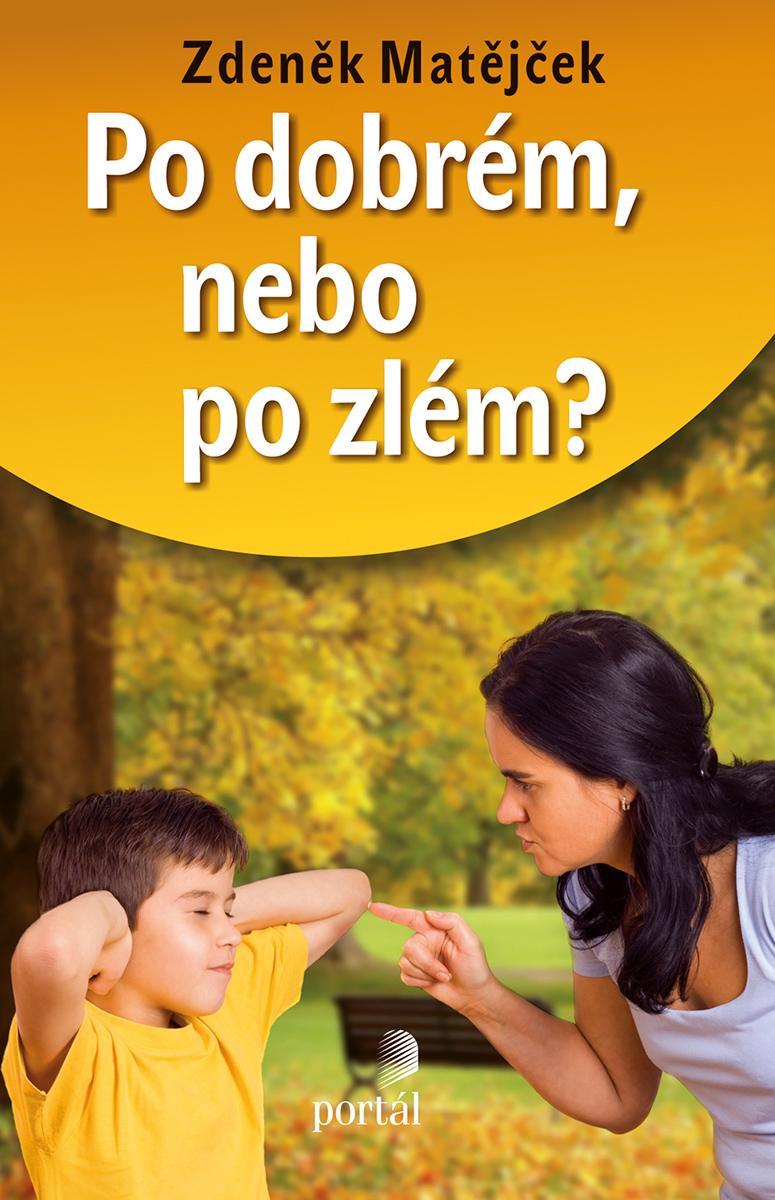 PO DOBRÉM, NEBO PO ZLÉM ?