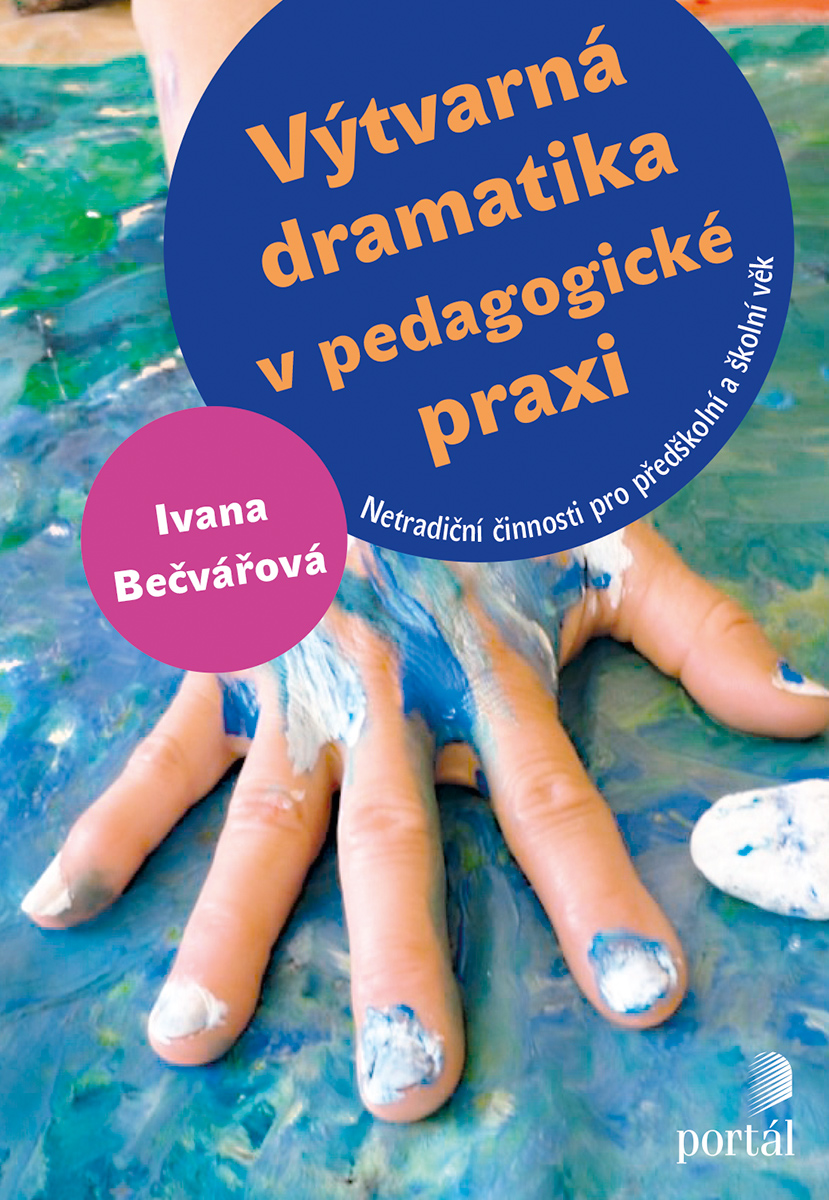 VÝTVARNÁ DRAMATIKA V PEDAGOGICKÉ PRAXI