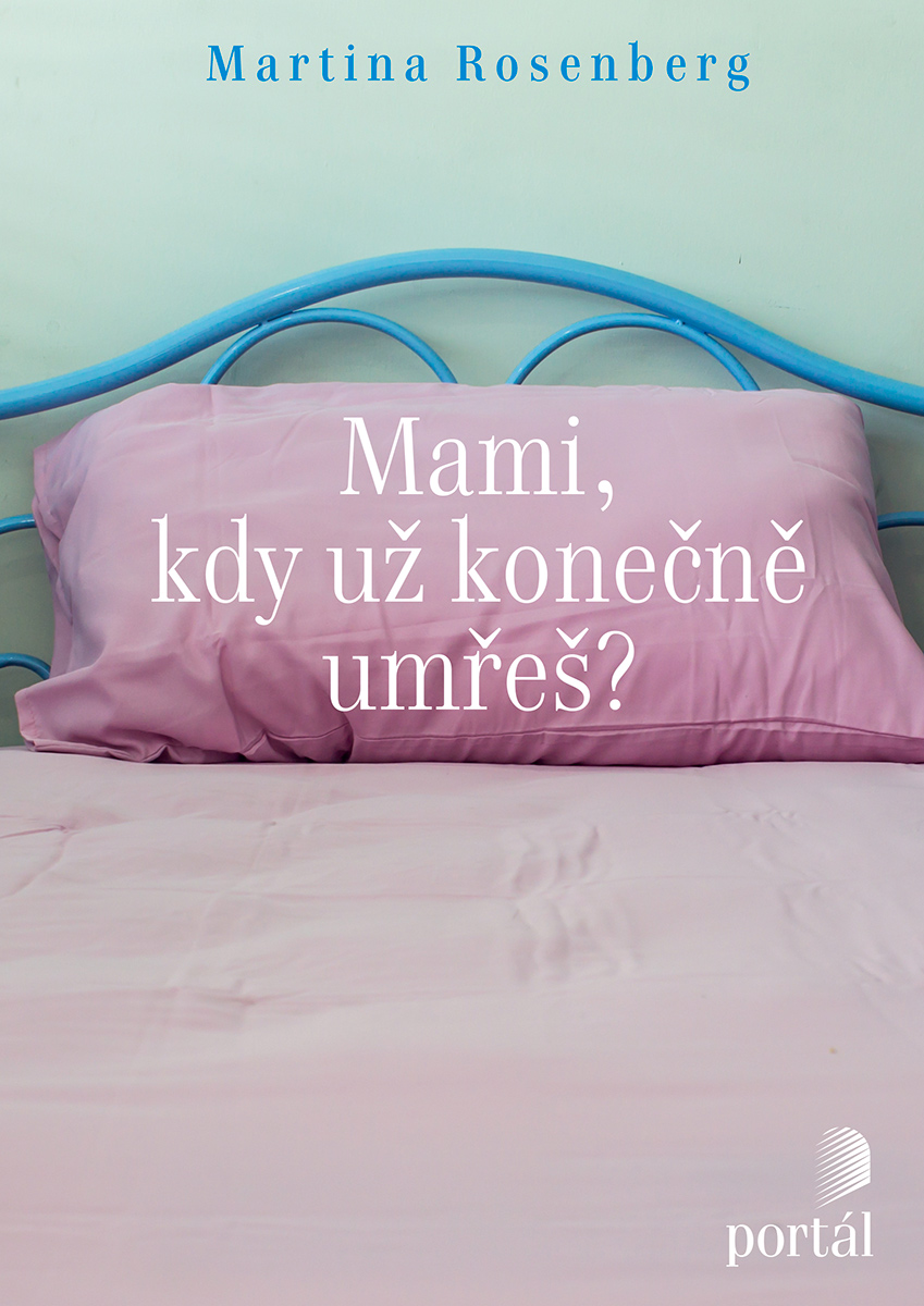 MAMI, KDY UŽ KONEČNĚ UMŘEŠ?