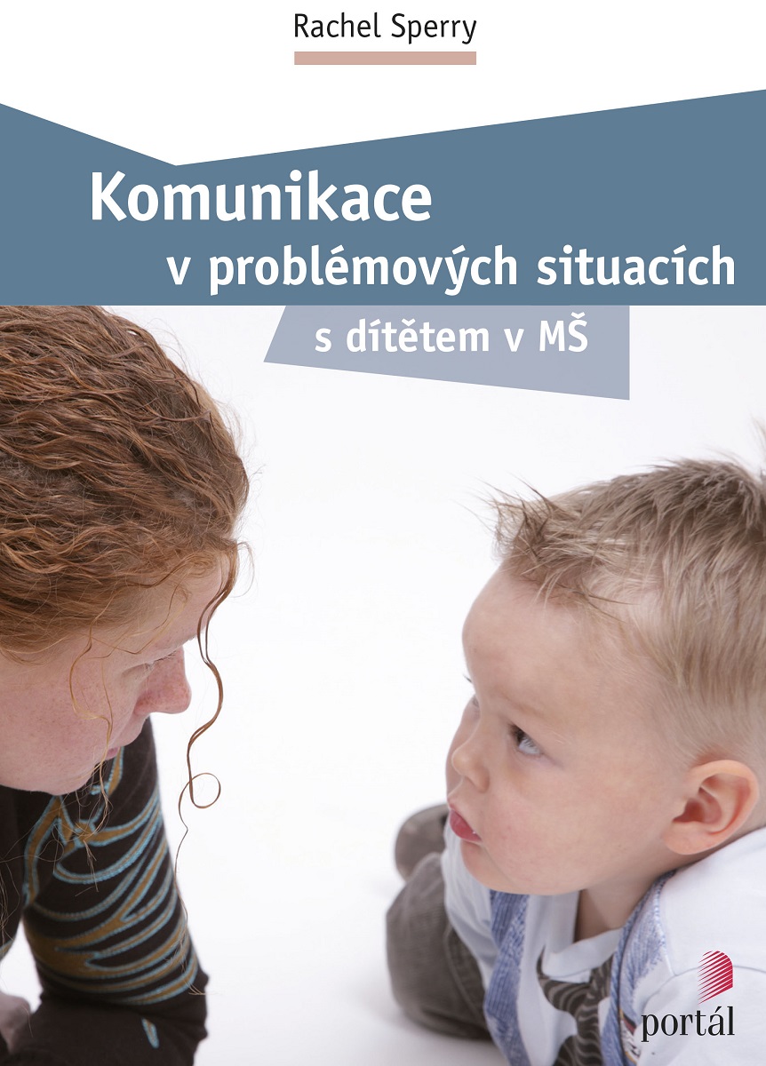 KOMUNIKACE V PROBLÉMOVÝCH SITUACÍCH S DÍTĚTEM V MŠ