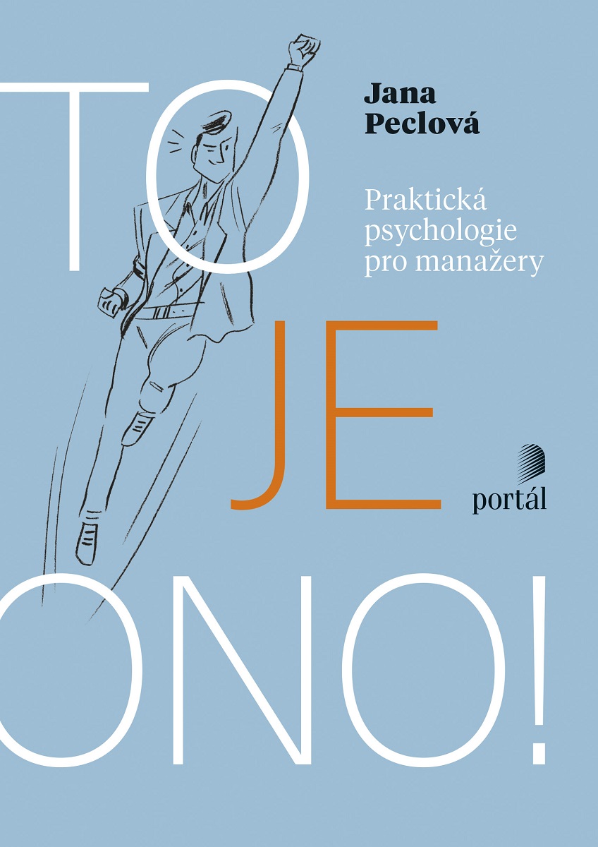 TO JE ONO! PRAKTICKÁ PSYCHOLOGIE PRO MANAGERY