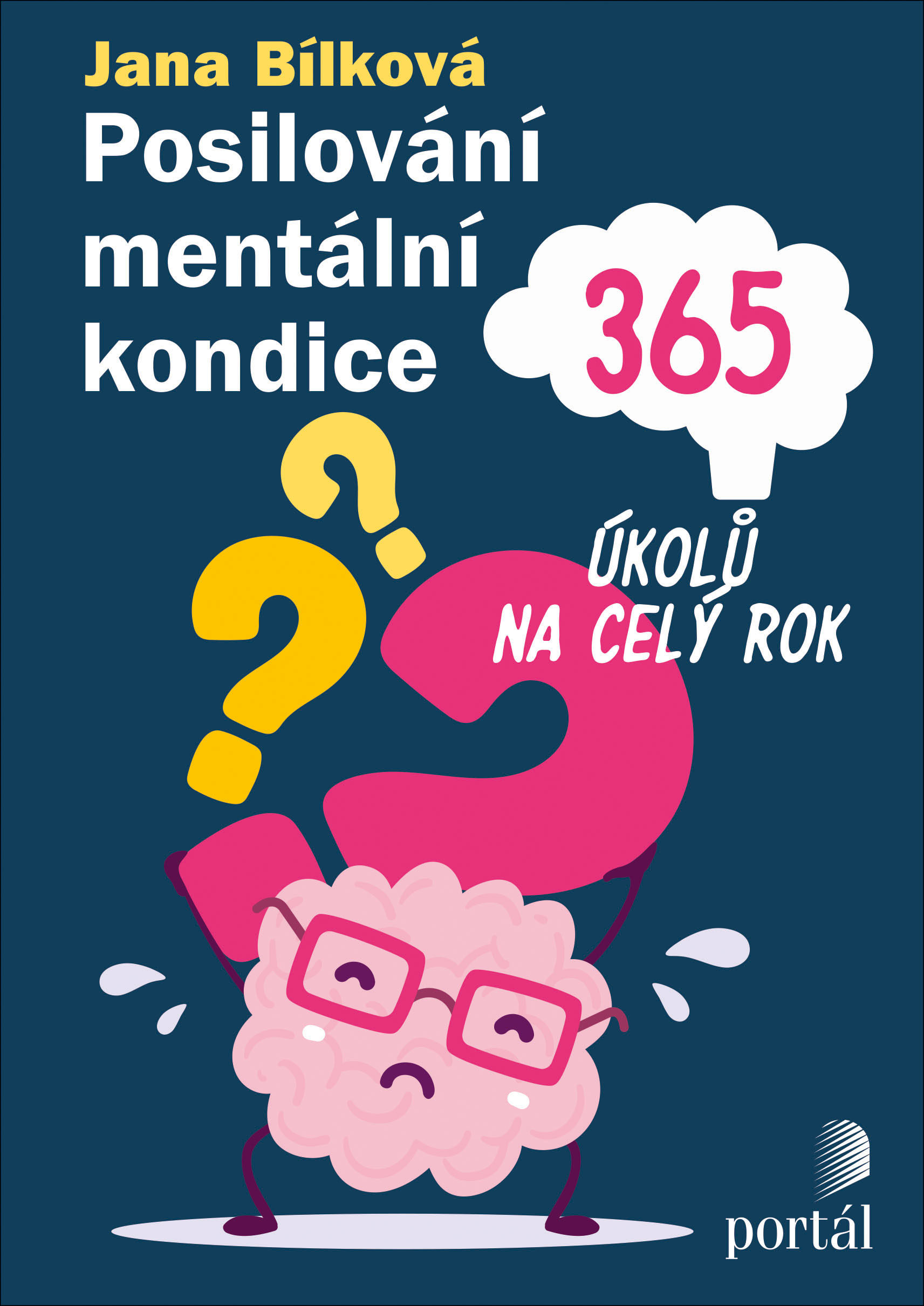 POSILOVÁNÍ MENTÁLNÍ KONDICE - 365 ÚKOLŮ NA CELÝ ROK