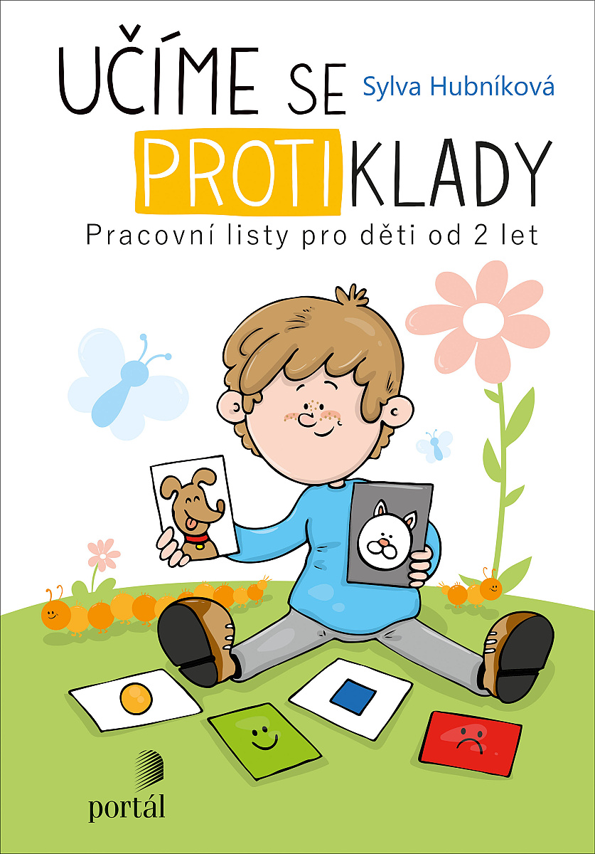 UČÍME SE PROTIKLADY - PRACOVNÍ LISTY PRO DĚTI OD 2 LET