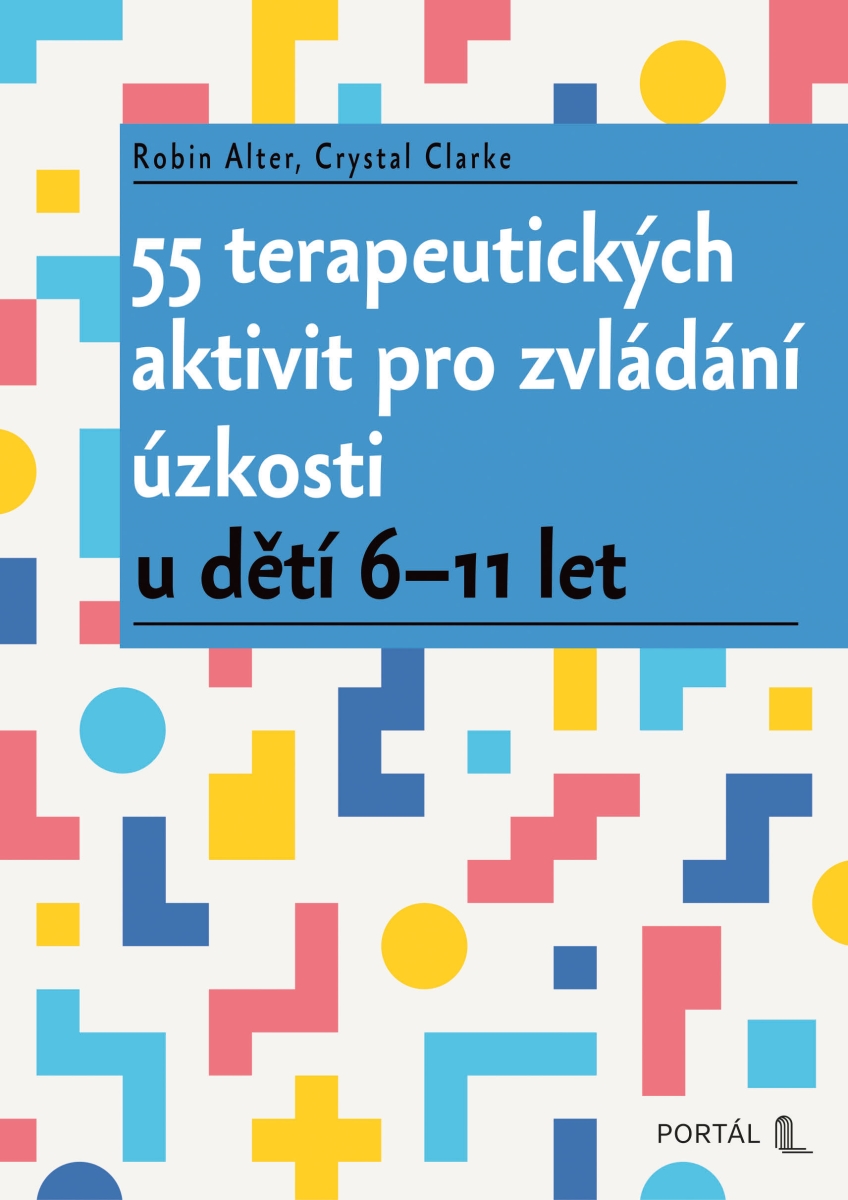 55 TERAPEUTICKÝCH AKTIVIT PRO ZVLÁDÁNÍ ÚZKOSTI U DĚTÍ 6-11