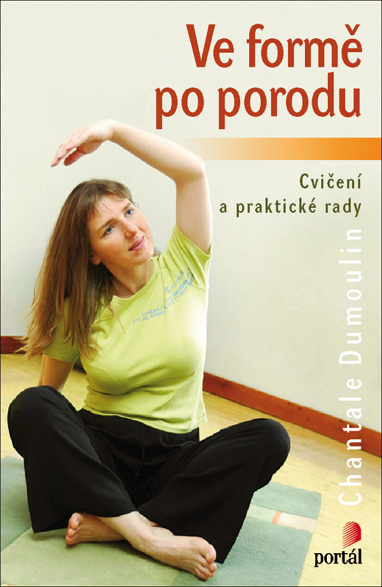 VE FORMĚ PO PORODU-CVIČENÍ A PRAKT.RADY/PORTÁL