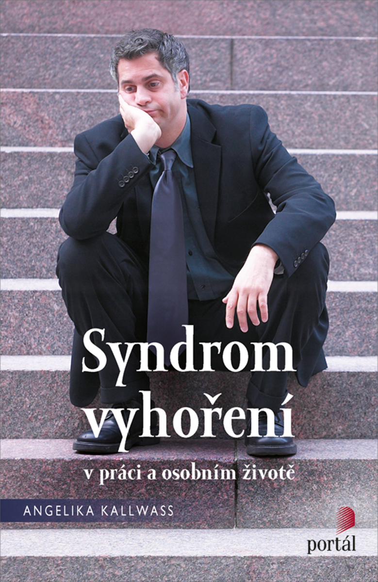 SYNDROM VYHOŘENÍ V PRÁCI A OSOBNÍM ŽIVOTĚ