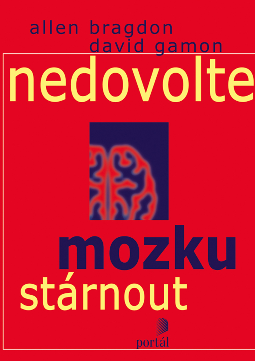 NEDOVOLTE MOZKU STÁRNOUT