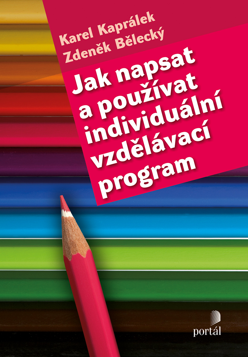 JAK NAPSAT A POUŽÍVAT INDIVIDUÁLNÍ VZDĚLÁVACÍ PROGRAM