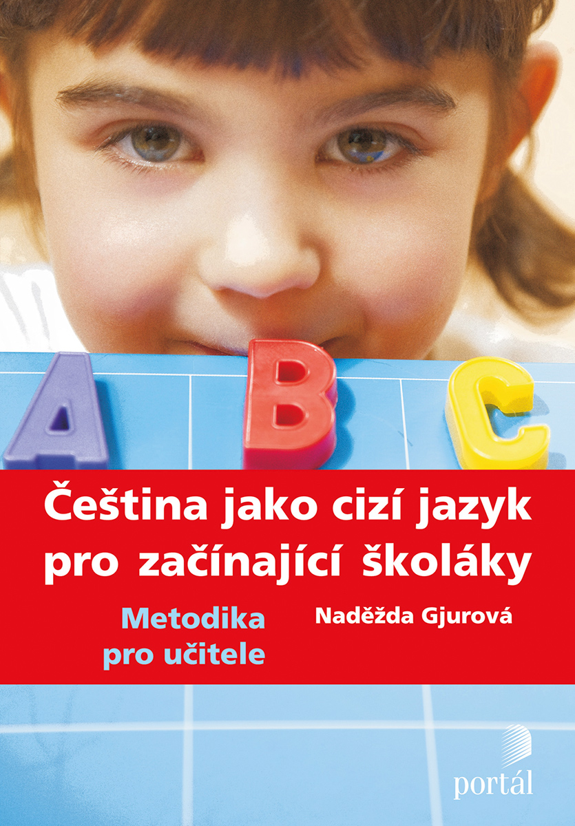 ČEŠTINA JAKO CIZÍ JAZYK PRO ZAČÍNAJÍCÍ ŠKOLÁKY-METODIKA