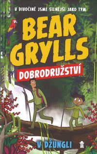 Bear Grylls 3: Dobrodružství v džungli