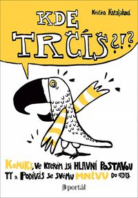 Kde trčíš?!?