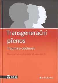 Transgenerační přenos - trauma a odolnost