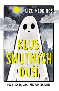 Klub smutných duší - Pro všechny, kdo si přijdou ztraceni
