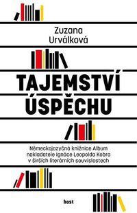 Tajemství úspěchu - Německojazyčná knižnice Album nakladatele Ignáce Leopolda Kobra v širších literá