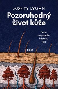 Pozoruhodný život kůže - Cesta po povrchu lidského těla
