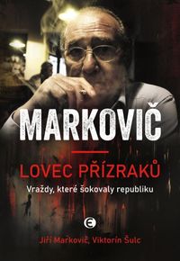 Lovec přízraků - Vraždy, které šokovaly republiku