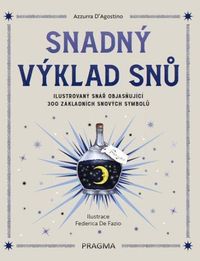 Snadný výklad snů - Ilustrovaný snář objasňující 300 základních snových symbolů