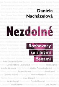 Nezdolné - rozhovory se silnými ženami