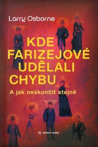 Kde farizejové udělali chybu