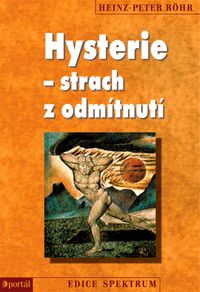 Hysterie - strach z odmítnutí
